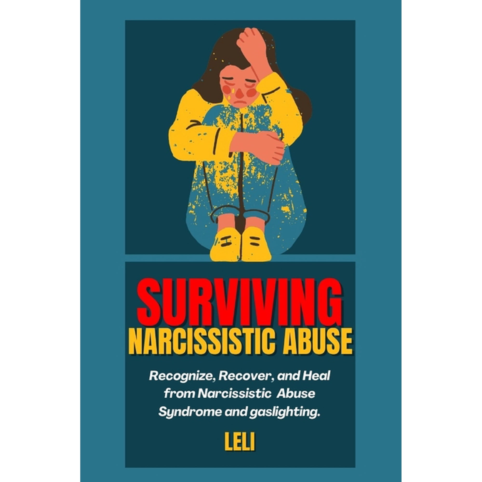 Surviving Narcissistic Abuse: Recognize, Recover, and Heal from Narcissistic Abuse Syndrome and gaslighting., (Paperback)