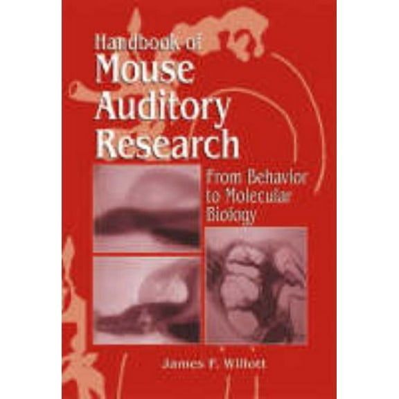Handbook of Mouse Auditory Research: From Behavior to Molecular Biology, (Hardcover)