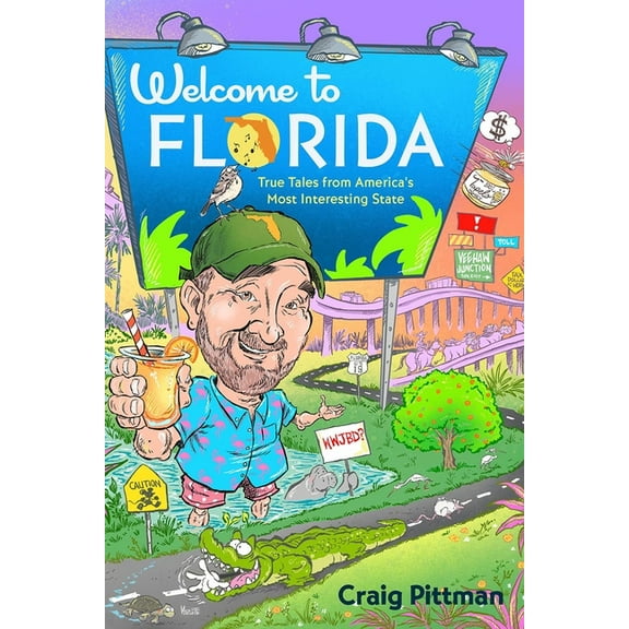 Welcome to Florida: True Tales from America's Most Interesting State, (Paperback)