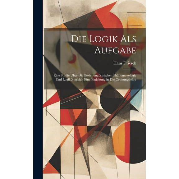 Die Logik Als Aufgabe (Hardcover)