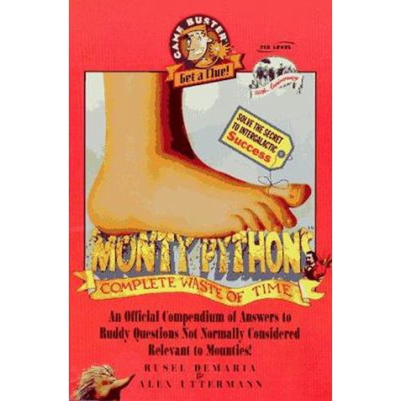 Pre-Owned Monty Python's Complete Waste of Time: An Official Compendium of Answers to Ruddy Questions Not Normally Considered Rel (Game Buster: Get a Clue) (Paperback) 0761501398 9780761501398