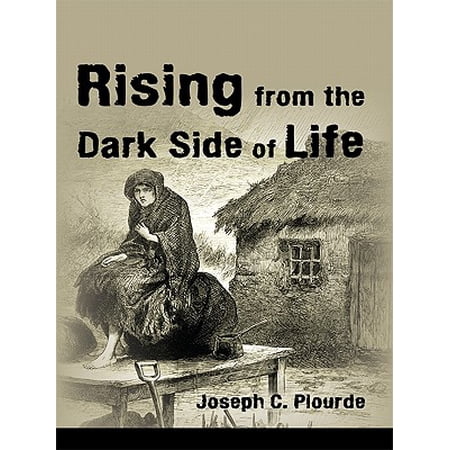 Rising From The Dark Side Of Life Ebook - 