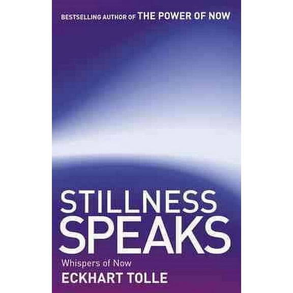 Stillness Speaks : Whispers of Now