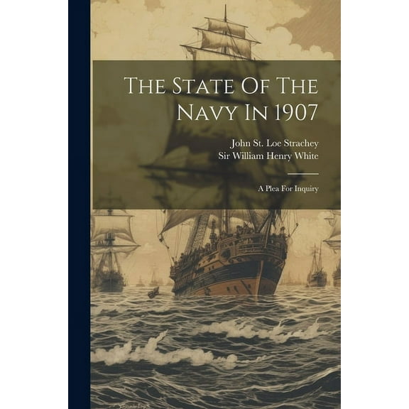 The State Of The Navy In 1907 (Paperback)
