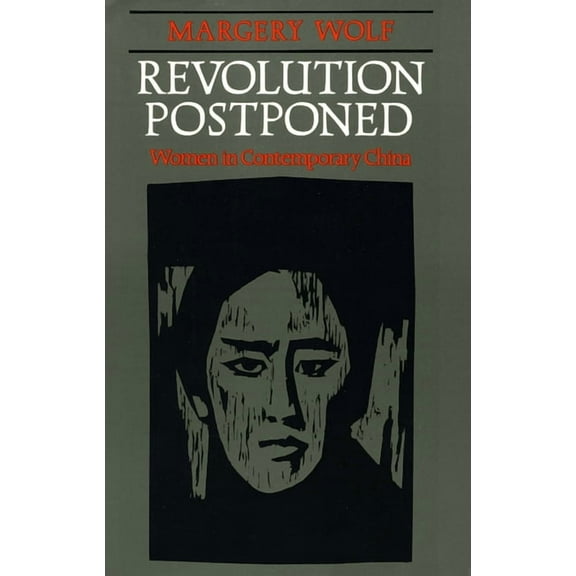 Revolution Postponed: Women in Contemporary China, (Hardcover)