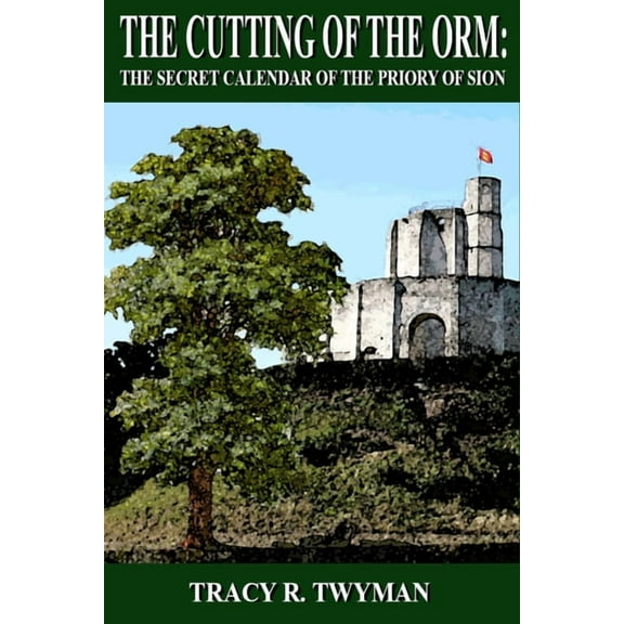 The Cutting of the Orm: The Secret Calendar of the Priory of Sion, (Paperback)