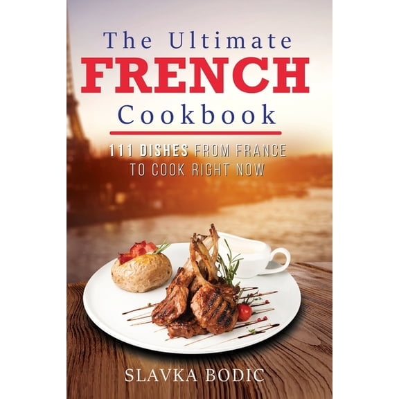 World Cuisines: The Ultimate French Cookbook (Paperback)