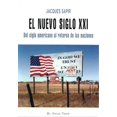 thumbnail image 1 of EL NUEVO SIGLO XXI: DEL SIGLO AMERICANO AL RETORNO DE LAS NACIONES EDICIONES DE INTERVENCION CULTURAL JACQUES SAPIR, 1 of 1