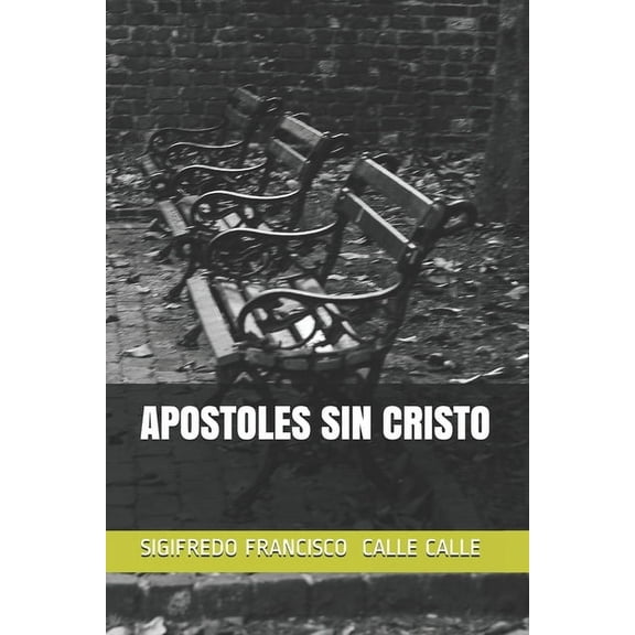 Apostoles Sin Cristo (Paperback)