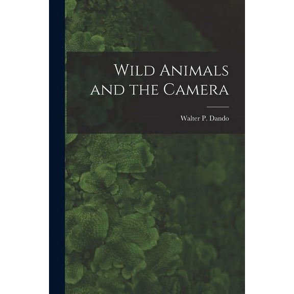 Wild Animals and the Camera [microform] (Paperback)
