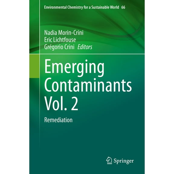 Environmental Chemistry for a Sustainabl Emerging Contaminants Vol. 2: Remediation, Book 66, (Hardcover)