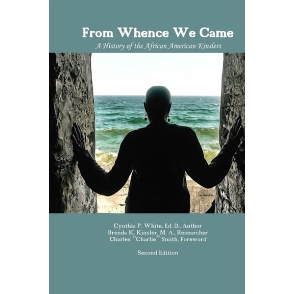 From Whence We Came: A History of the African American Kinslers
