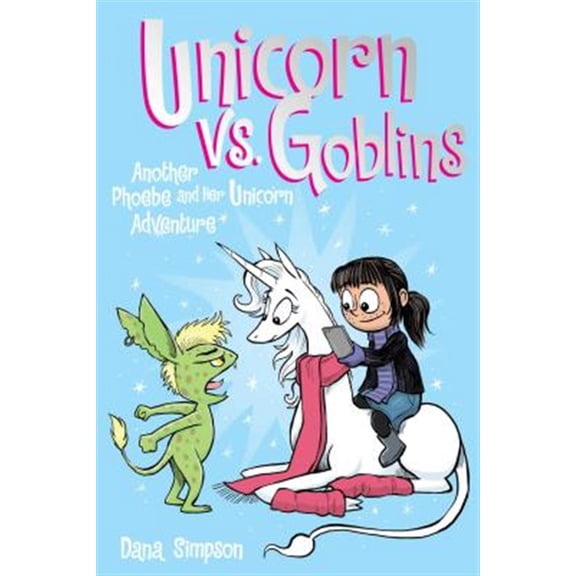Pre-Owned Unicorn vs. Goblins: Another Phoebe and Her Unicorn Adventure Volume 3 (Paperback) 1449476287 9781449476281
