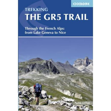 Trekking The GR5 Trail : Through the French Alps: From Lake Geneva to (Best Lakes In France)