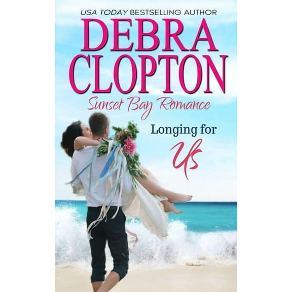 Sunset Bay Romance Longing for Us, Book 6, (Paperback)