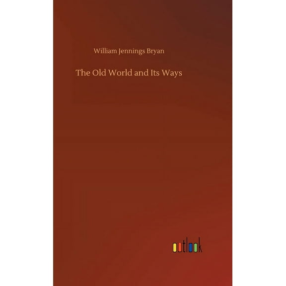 The Old World and Its Ways (Hardcover)
