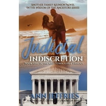Family Reunion--Wisdom of the Ancestors Judicial Indiscretion: The Chi-Town Girls Trilogy, episode 3, Book 15, (Paperback)