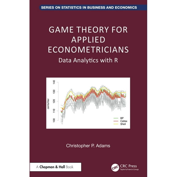Chapman and Hall/CRC Statistics in Busin Game Theory for Applied Econometricians: Data Analytics with R, (Hardcover)