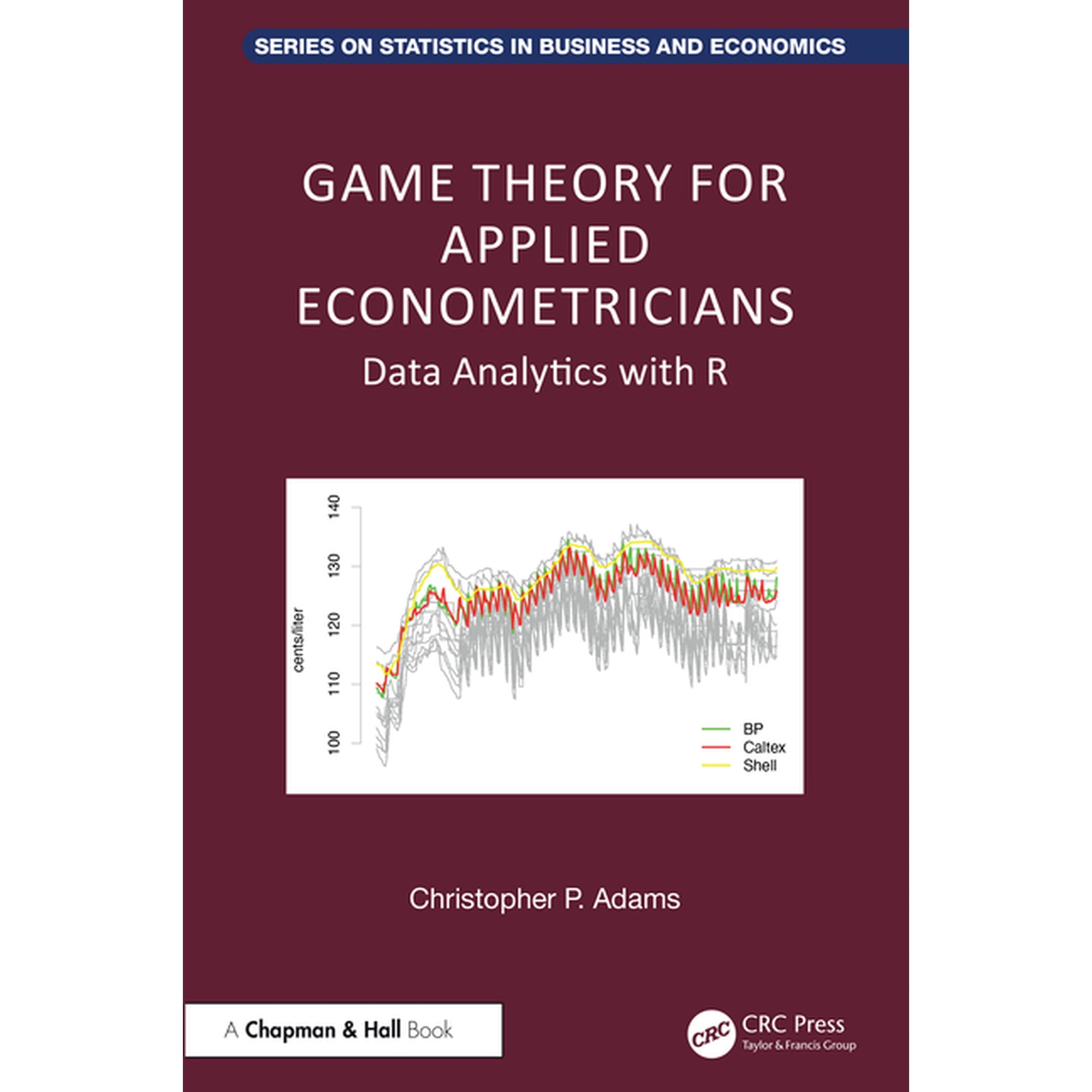 Chapman and Hall/CRC Statistics in Busin Game Theory for Applied Econometricians: Data Analytics with R, (Hardcover)