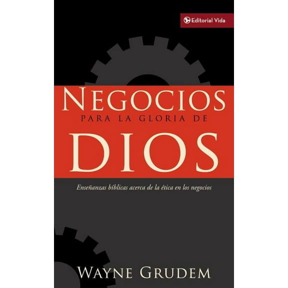 Negocios Para La Gloria de Dios: Enseñanzas Bíblicas Acerca de la Ética En Los Negocios (Paperback)