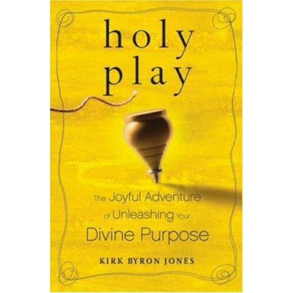 Pre-Owned Holy Play: The Joyful Adventure of Unleashing Your Divine Purpose (Hardcover) 0787984523 9780787984526