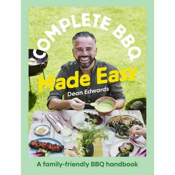 Complete BBQ Made Easy: A Family-Friendly BBQ Handbook, (Hardcover)