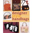 thumbnail image 1 of Sacs à Main Style Designer : Techniques et Projets pour Designs Chics, Amusants et Élégants de Classique à Rétro, 1 of 1