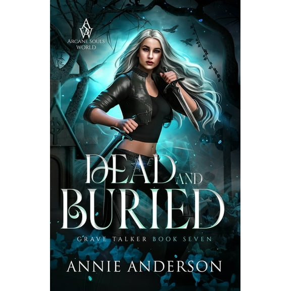 Grave Talker Dead and Buried: Arcane Souls World, Book 7, (Paperback)
