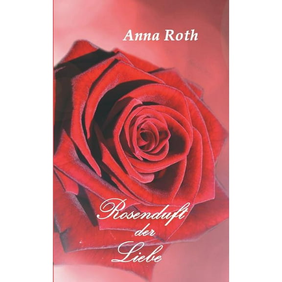 Rosenduft Der Liebe, (Paperback)