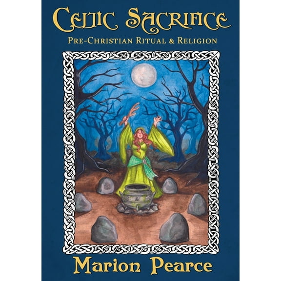 Celtic Sacrifice: Pre-Christian Ritual and Religion, (Paperback)
