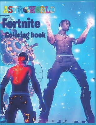 Fortnite Coloring Book : Special Edition Travis Scott ...