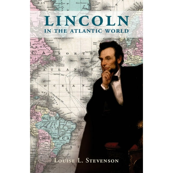 Lincoln in the Atlantic World, (Paperback)