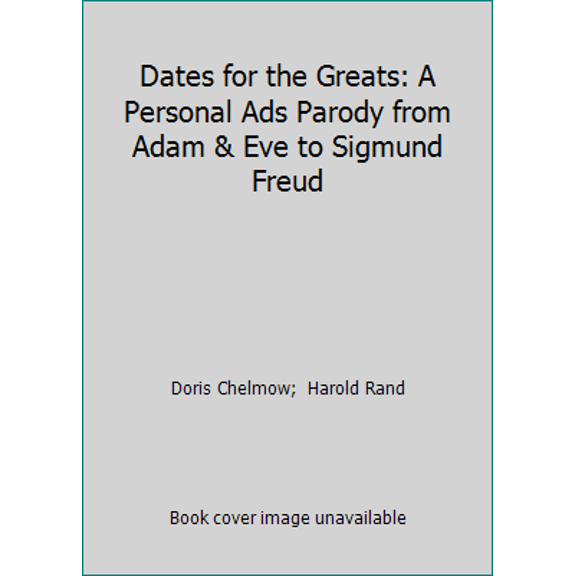 Pre-Owned Dates for the Greats: A Personal Ads Parody from Adam & Eve to Sigmund Freud (Paperback) 1887166106 9781887166102