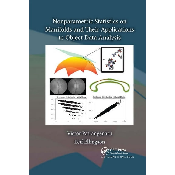 Chapman & Hall/CRC Monographs on Statist Nonparametric Statistics on Manifolds and Their Applications to Object Data Analysis, (Paperback)