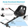 thumbnail image 3 of Hoverboard Seat Attachment Straps Not Required,Kids Hover Board Accessory Go Kart 265lbs Capacity, Adjustable Length 26"-34.5",Big&Sturdy Seat,Transform 6.5" 8" 10" Hoverboard Into Go Cart,Black, 3 of 10