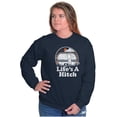 thumbnail image 4 of Life's A Hitch Camper Trailer Camp RV Sweatshirt for Men or Women Brisco Brands S, 4 of 6