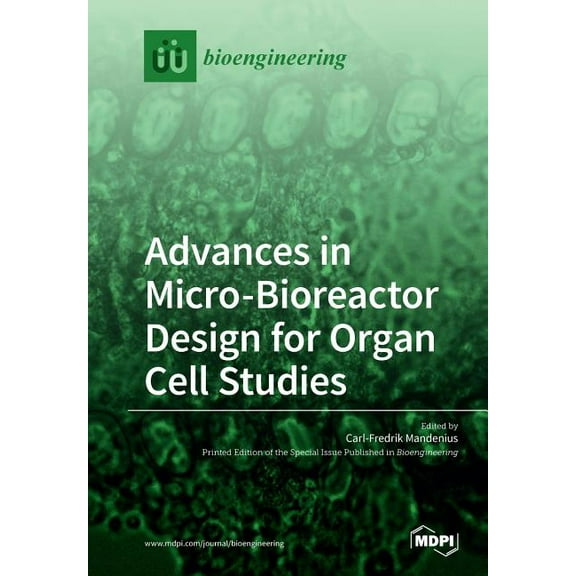 Advances in Micro-Bioreactor Design for Organ Cell Studies, (Paperback)