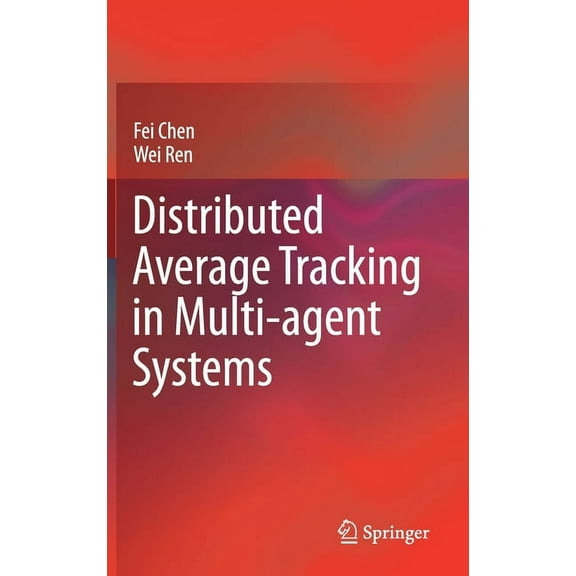 Distributed Average Tracking in Multi-Agent Systems, (Hardcover)