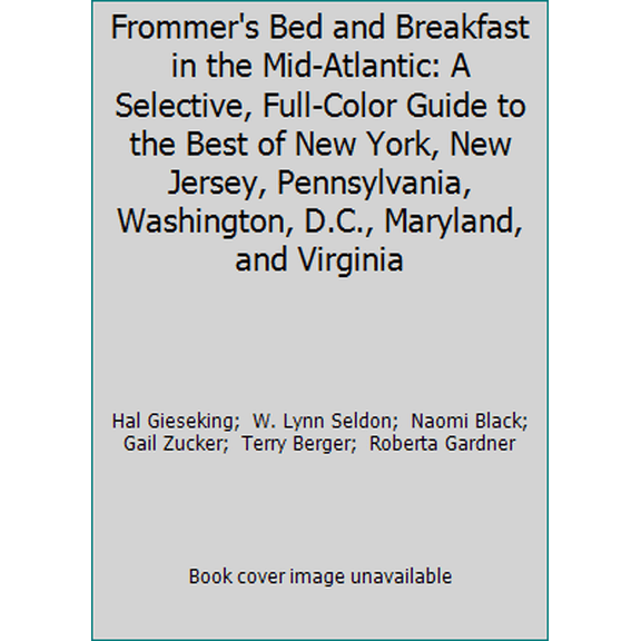 Pre-Owned Frommer's Bed and Breakfast in the Mid-Atlantic: A Selective, Full-Color Guide to the Best of New York, New Jersey, Pennsylvania, Washington, D.C., M... (Paperback) 0028608801 9780028608808