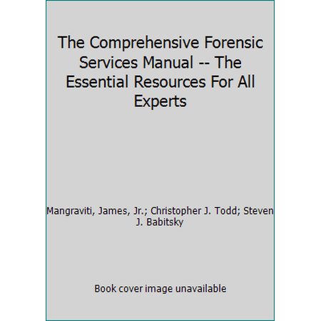 Pre-Owned Comprehensive Forensic Services Manual: The Essential Resources for All Experts (Hardcover) 1892904071 9781892904072