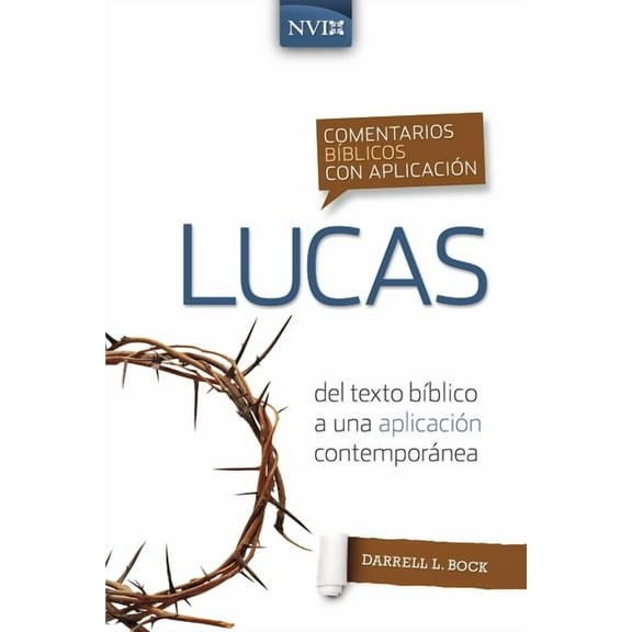 Comentarios BÃ­blicos Con AplicaciÃ³n NVI Comentario BÃ­blico Con AplicaciÃ³n NVI Lucas, (Paperback)