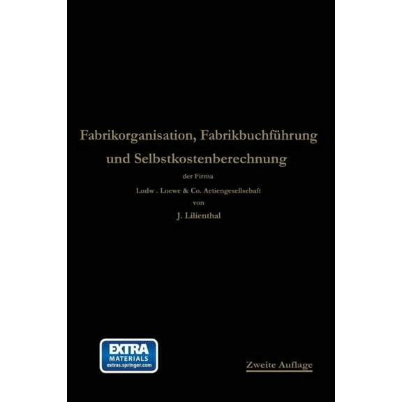 Fabrikorganisation, Fabrikbuchführung Und Selbstkostenberechnung, (Paperback)
