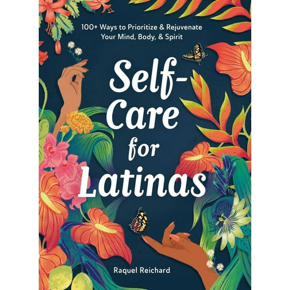 Pre-Owned Self-Care for Latinas: 100  Ways to Prioritize & Rejuvenate Your Mind, Body, & Spirit (Hardcover) 1507221428 9781507221426