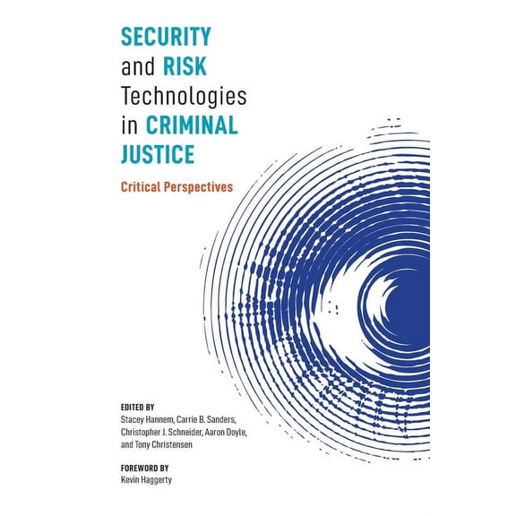Security and Risk Technologies in Criminal Justice: Critical Perspectives, (Paperback)