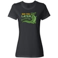 thumbnail image 3 of Inktastic See You Later Alligator with Black Sunglasses Women's T-Shirt, 3 of 5