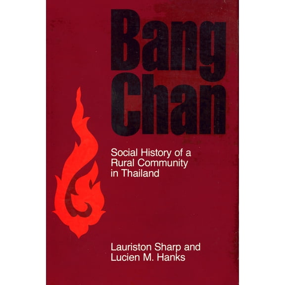 Cornell Studies in Anthropology Bang Chan: Social History of a Rural Community in Thailand, (Hardcover)