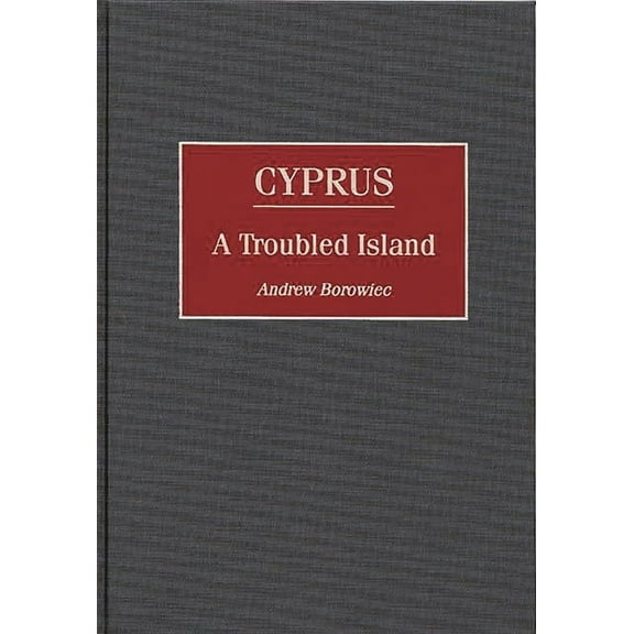 Cyprus: A Troubled Island, (Hardcover)