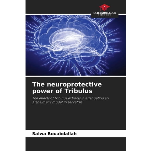 The neuroprotective power of Tribulus, (Paperback)