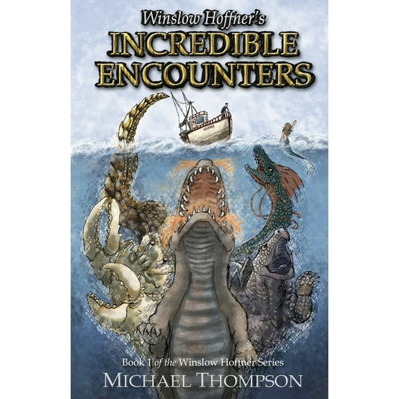 Winslow Hoffner Winslow Hoffner's Incredible Encounters, Book 1, (Paperback)