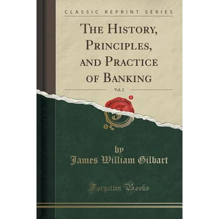 The History Principles And Practice Of Banking Vol 2